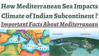 How Mediterranean contributes to Winter Rainfall in India, Interesting facts about Mediterranean Sea