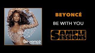 Sample Sessions - Episode 80: Be With You - Beyonce