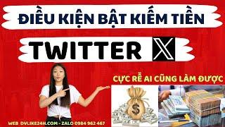 Hướng Dẫn Bật Kiếm Tiền Twitter X - Điều Kiện Bật Kiếm Tiền Tăng Nhanh Chóng 500 follow và 5m View