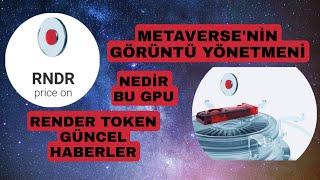 render ( rndr ) token nedir ? temel ve teknik analiz