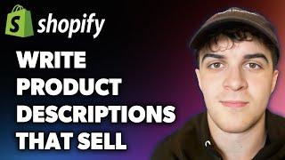 How to Write Shopify Product Descriptions That Sell (Full 2025 Guide)