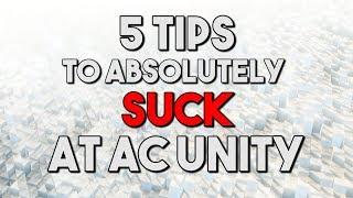 5 Tips To Be Terrible At AC Unity | Leo K