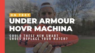 Under Armour HOVR Machina review: Have the smart shoes come of age?