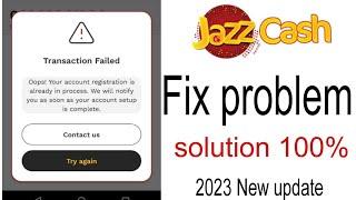 Your account registration is already in process jazzcash||jazzcash Account already in progress