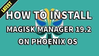 How To Install Latest Magisk Manager On Phoenix OS