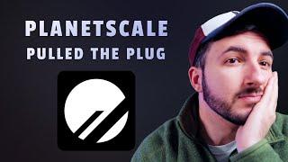 PlanetScale Just Pulled The Plug