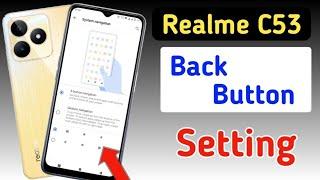 Realme c53 back button setting | Realme c53 me back button kaise lagaye setting