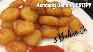 Kentang Goreng CRISPY 3 Bahan Sahaja | Mudah Dan Ringkas