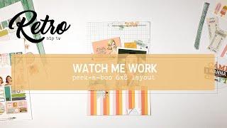 Watch Me Work / Peek a Boo 6x8-ish Layout / by retrohipmama