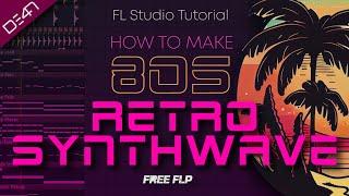 HOW TO MAKE EPIC RETRO SYNTHWAVE - FL Studio Tutorial (+FREE FLP)