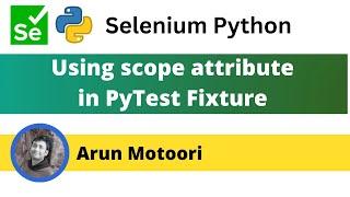 Using scope attribute in PyTest fixture (PyTest - Part 21)