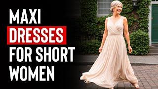 10 Best Maxi Dresses For Short Women