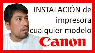 Como instalar tu IMPRESORA CANON (cualquier modelo)sin cable sin cd