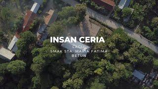 Insan Ceria - Theme Song MPLS 2024. SMAK Sta  Maria Fatima Betun