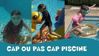 CAP OU PAS CAP PISCINE