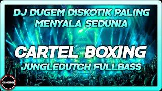 DJ DUGEM DISKOTIK PALING MENYALA SEDUNIA 2024 !! DJ CARTEL REMIX FULL BASS BOXING MEDAN TERBARU