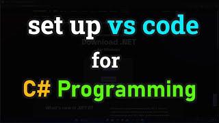 How to Set Up Visual Studio code to Run C# Programs