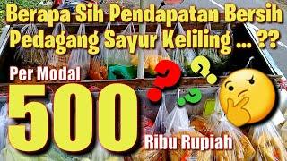 Berapa sih pendapatan bersih pedagang sayur keliling permodal 500 ribu ?Berikut penjelasannya