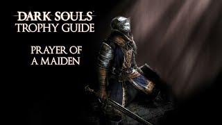 Dark Souls - Prayer of a Maiden Trophy / Achievement Guide