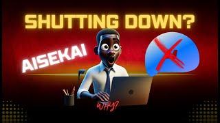 AISEKAI Shutting Down? | Why? | RolePlay AI