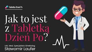 Jak to jest z Tabletką Dzień Po? | Odpowiada Lek. Med. Specjalista Ginekolog Sławomir Laufer