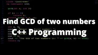 Find Greatest Common Divisor Efficiently in C++ | C++ Program to find GCD of two numbers