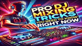 Pro DJ Mixing Tricks You Need to Know RIGHT NOW