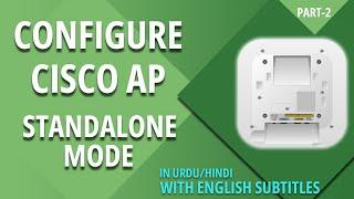 Configure Cisco AP to Standalone/Autonomous Mode (PART-2)