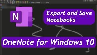 How to Export and Save Notebooks | OneNote for Windows 10