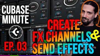 Cubase Minute Ep 3 How To Create FX Channels Send FX