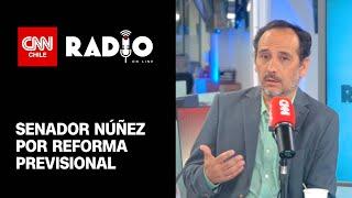 Núñez por reforma previsional: “Ojalá hubiera más reflexiones como las de Moreira en la derecha”