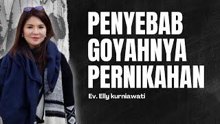 PENYEBAB GOYAHNYA PERNIKAHAN | Ev. Elly Kurniawati | 28 Agustus 2024