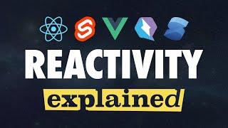 Reactivity Explained