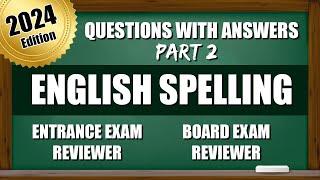 Entrance Exam Reviewer 2024 | Questions for College and Senior High School with Answers | SPELLING 2