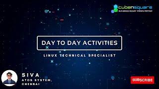 Day to Day Activities of a Linux Technical Specialist