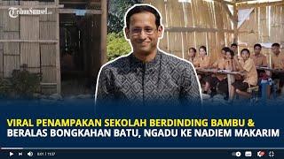 Viral Penampakan Sekolah Berdinding Bambu dan Beralas Bongkahan Batu, Ngadu ke Nadiem Makarim