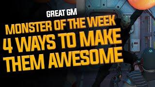 Monster Of The Week - The 4 Types + How to Make Them Awesome