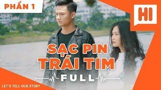 Sạc Pin Trái Tim Full - Phần 1 - Phim Tình Cảm | Hi Team - FAPtv