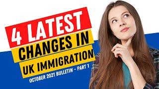 UK IMMIGRATION BULLETIN : OCOTBER 2021 - PART 1