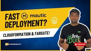 Deploy Mautic in Minutes with CloudFormation & AWS Fargate!