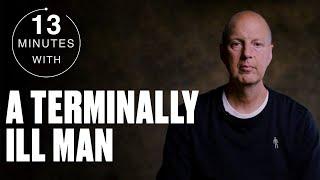 A Dying Man's Story | Minutes With | UNILAD @ladbiblestories