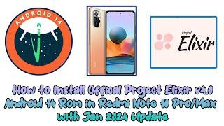 How to Install Official Project Elixir v4.0 Android 14 Custom rom in Redmi Note 10 Pro/Max | Stable