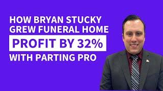 How Bryan Stucky grew funeral home profit by 32% with Parting Pro