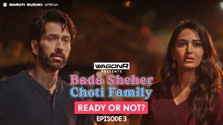 FilterCopy | Bada Sheher Choti Family | Mini Series | EP 3/3: Ready Or Not? | Ft. Nakuul, Erica