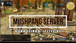 FLYFF US: BORA ISLAND NEW MUSHPANG SERVER