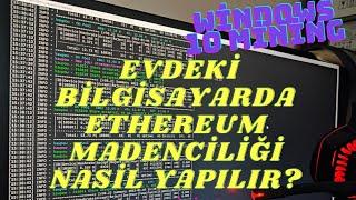 ETHEREUM MİNİNG NASIL YAPILIR  EN BAŞTAN