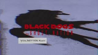 Ghost Nation - Black Dogs (Official Lyric Video)