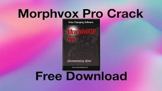 MorphVOX Pro Crack | 64/32 bit | Install Tutorial | Free Download