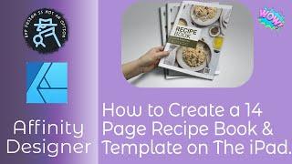 How to Create A 14 Page Recipe Book In Affinity Designer From A Template on The iPad