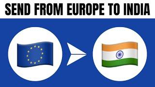 How to Send Money From Europe to India (Best Way)